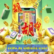 xvidio da andressa urach